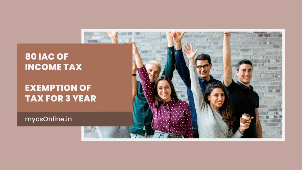 What is Tax Exemption benefit for Startup u/s 80-iAC OF iNCOME TAX
